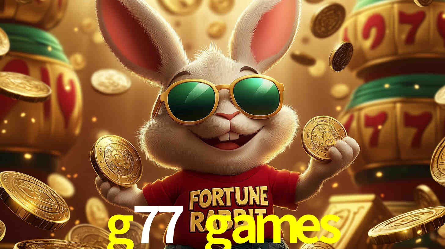 g77 games: Seu Cassino Premiado com Pagamentos Rápidos